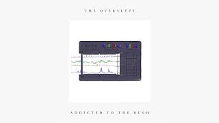 Video thumbnail of "The Overslept - Addicted To The Rush (Official audio)"