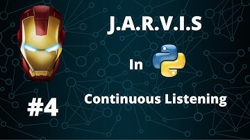 J.A.R.V.I.S In Python 🔥🔥🔥 - #4 | Continuous Listening