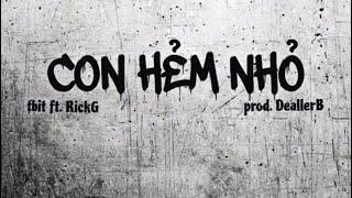 -67E1 - Con Hẻm Nhỏ Ft. Rickg Prod. Deallerb Lyric Video