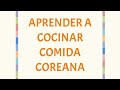 Cocinar comida coreana