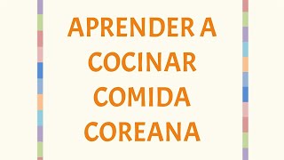 Cocinar comida coreana