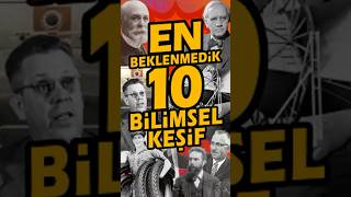 En Beklenmedik 10 Bilimsel Keşif Şif