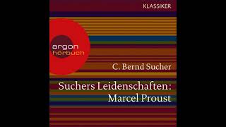 Suchers Leidenschaften: Marcel Proust - Eine Einführung in Leben und Werk (Feature)