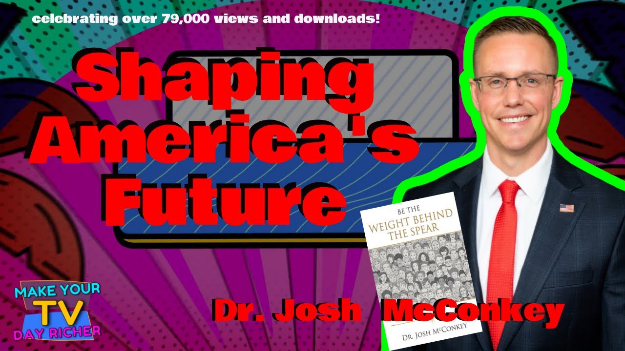 Shaping America's Future with Dr. Josh McConkey - YouTube
