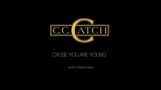 C.C.Catch - Cause You Are Young (Ayur Tsyrenov Remix) Resimi