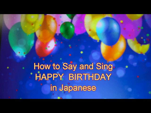 Happy Birthday in Japanese Tanjoubi Omedetou 誕生日おめでとう class=