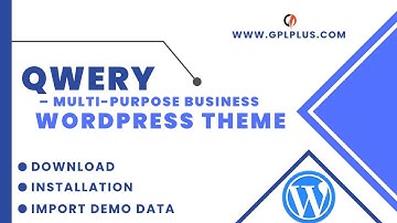 Qwery – Multi-Purpose Business WordPress Theme Download, Installation and Import Demo Data
