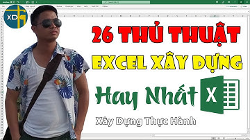 26 mẹo thủ thuật Excel xây dựng hay ít người biết, Tips and tricks Excel, XDTH #130