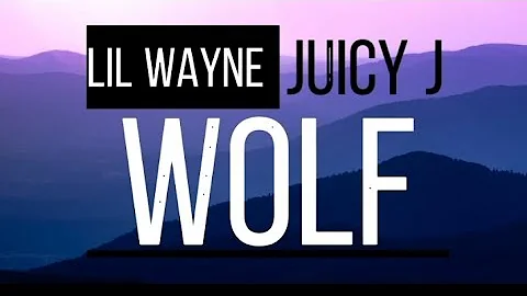 Lil Wayne - Wolf ft JUICY J ( Lyric video)