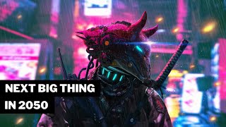 The Future is Here: 5 Breakthrough Technologies Coming in 2050 -part 1