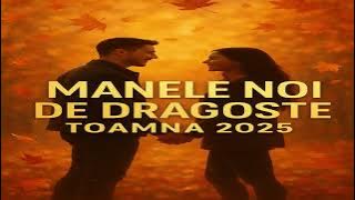 Colaj Manele Noi 2025 – Cele Mai Noi Hituri de Dragoste și Distracție