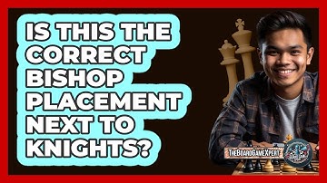 Is This The Correct Bishop Placement Next To Knights?