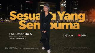 Hijau Daun - Sesuatu Yang Sempurna - Cover By - Peter On Five's