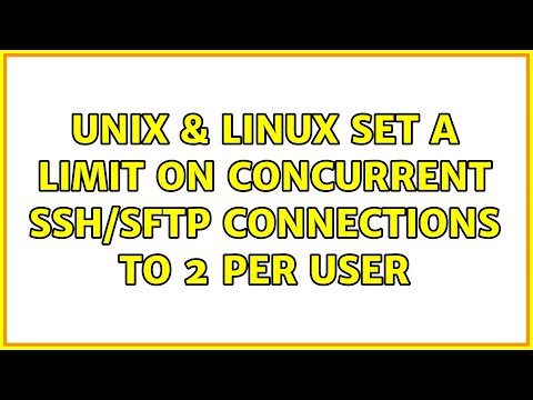 Unix & Linux: set a limit on concurrent SSH/SFTP connections to 2 per user