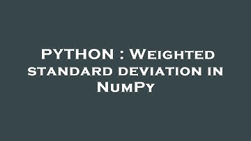 PYTHON : Weighted standard deviation in NumPy