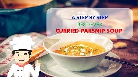 Easy & So Yummy CURRIED PARSNIP SOUP