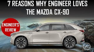 7 REASONS WHY THE ENGINEER LOVES THE MAZDA CX90