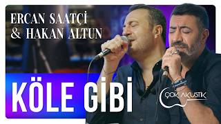 Hakan Altun & Ercan Saatçi - Köle Gibi