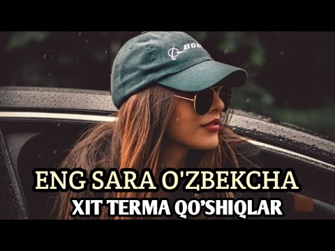 ENG SARA O'ZBEKCHA TERMA QO'SHIQLAR 🔥🔥 UZBEK MUSIC 2023  🎶 УЗБЕКЧА ШУХ ТЕРМА КУШИКЛАР #uzbek_music