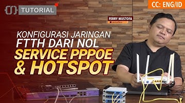 Konfigurasi Jaringan FTTH Dari Nol Dengan Service PPPoE Dan Hotspot - CITRAWEB TUTORIAL [ ]