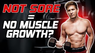 Still Building Muscle Even If "NOT SORE" After Workouts? || I