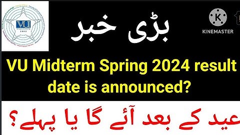 Big News | VU midterm spring 2024 result date is announced?