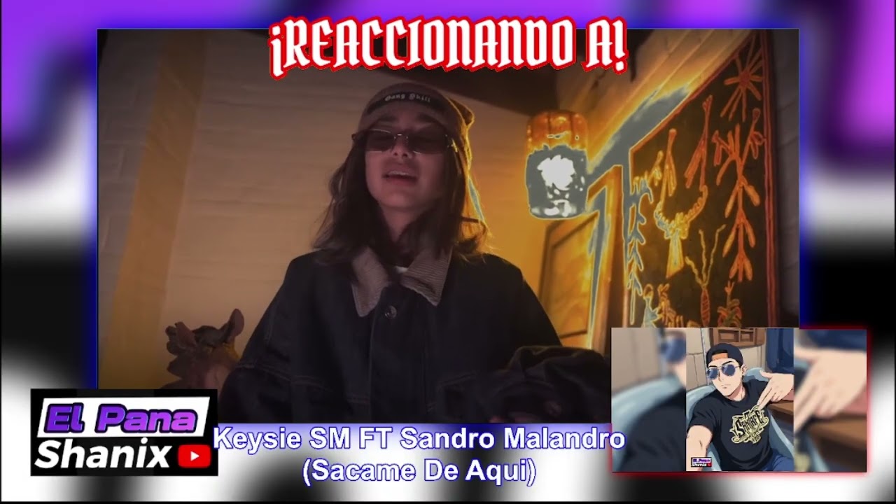 Reaccionando A, Sacame De Aqui - Keysie SM Ft Sandro Malandro (Video Oficial)