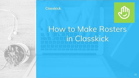 Classkick: How to Make a Roster