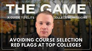 Avoiding Course Selection Red Flags At Top Colleges | S3E10