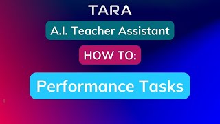 A.I. Teacher Assistant: Performance Tasks How-To