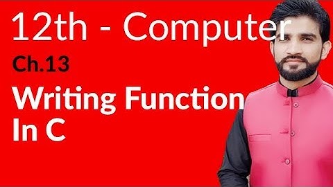ICS Computer Part 2, Ch 13 - Writing Function in C - Inter Part 2 Computer