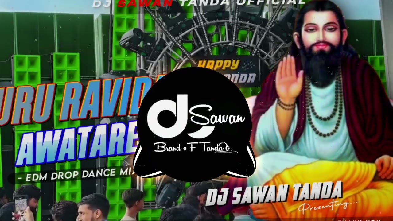 GURU RAVIDAS AAWTARE - RAVIDAS JAYNTI SPL - EDM TRANCE DANCE MIX - DJ SAWAN TANDA
