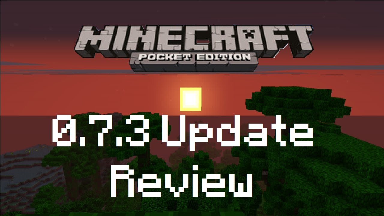 Minecraft: Pocket Edition 0.7.3 Update coming soon with plenty of fixes -  Droid Gamers