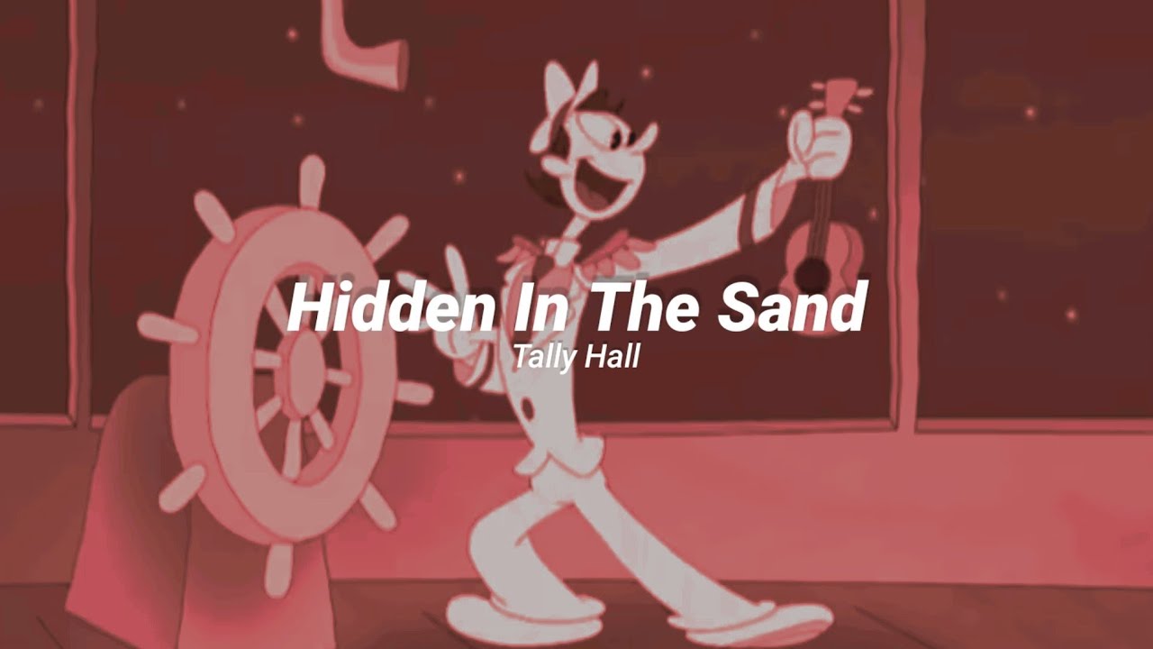 Tally hall hidden. Hidden in the Sand Tally Hall. Hidden in the Sand Tally Hall обложка. Tally Hall hidden in the текст. Tally Hall hidden Sand текст.