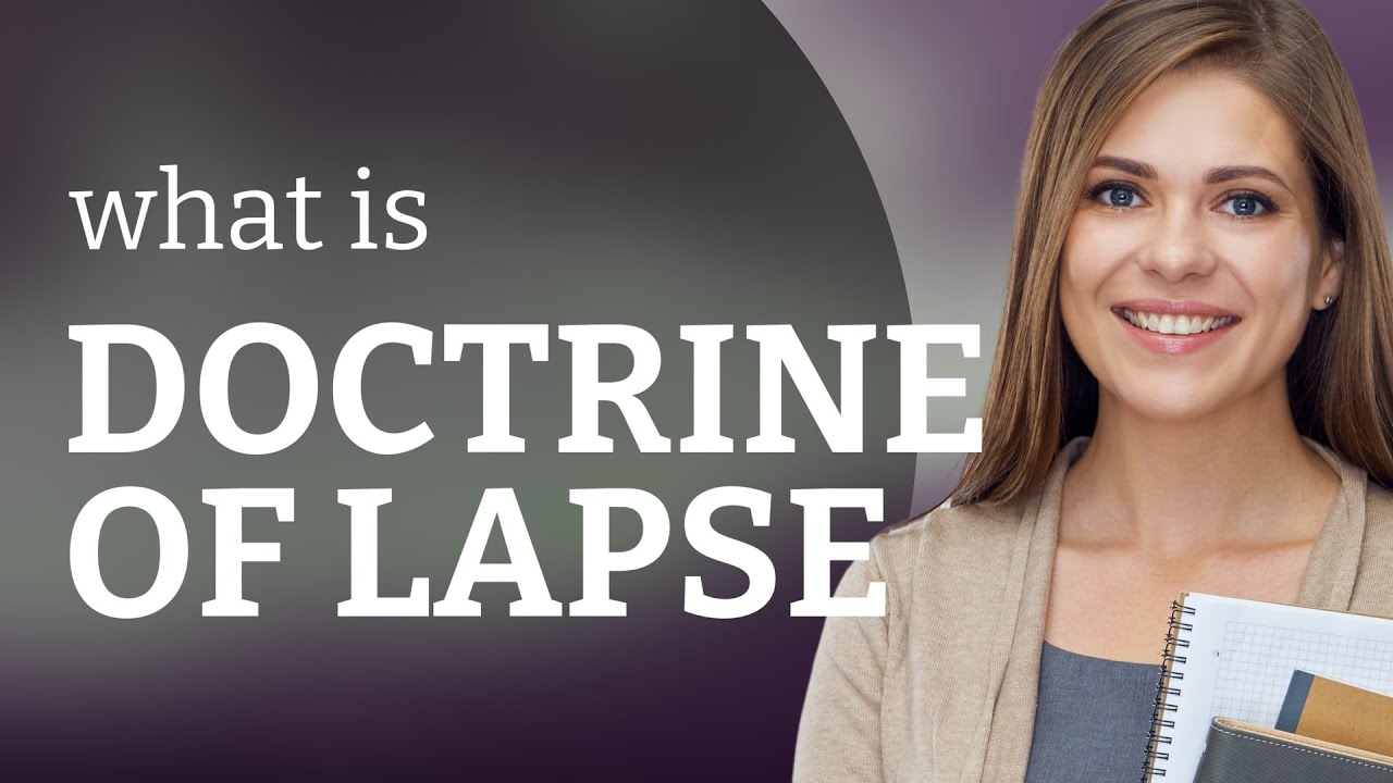 Understanding The Doctrine Of Lapse A Historical Concept YouTube understanding-the-doctrine-of-lapse-a-historical-concept-youtube