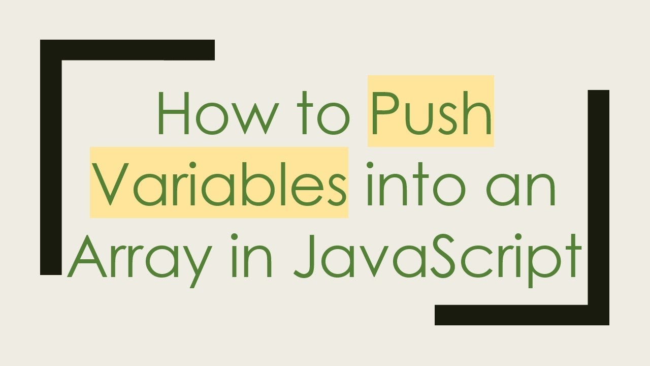How to Push Variables into an Array in JavaScript - YouTube