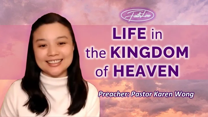 Pastor Karen Wong - Life in the Kingdom of Heaven