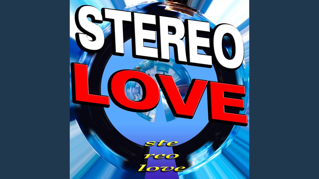 Stereo Love YouTube