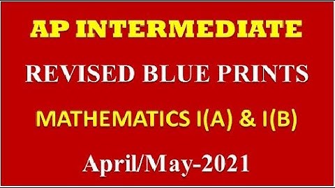 AP INTERMEDIATE REVISED BLUE PRINTS APRIL/MAY 2021 || FIRST YEAR MATHEMATICS I(A) & I(B)