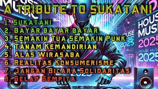 A TRIBUTE TO SUKATANI || DJ REMIX Full BASS 2025