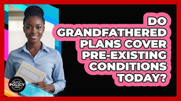Do Grandfathered Plans Cover Pre-existing Conditions Today? - Black Policy Pros