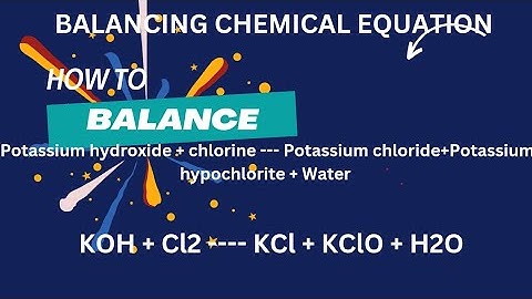 How to BALANCE  KOH + Cl2  =  KCl + KClO + H2O by Hit & Trial Method #balancingchemicalequations