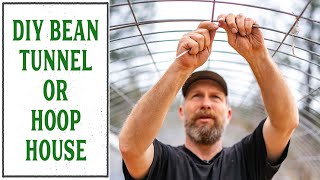 HOW TO MAKE A DIY BEAN TUNNEL (OR HOOP HOUSE)