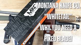 Montana Knife Co. Whitetail Why you need a fixed blade