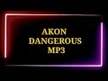 Akon- Dangerous mp3