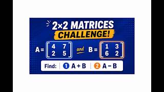 Matrices Addition & Subtraction for Beginners | How to Add and Subtract Matrices | Beginner Matrix