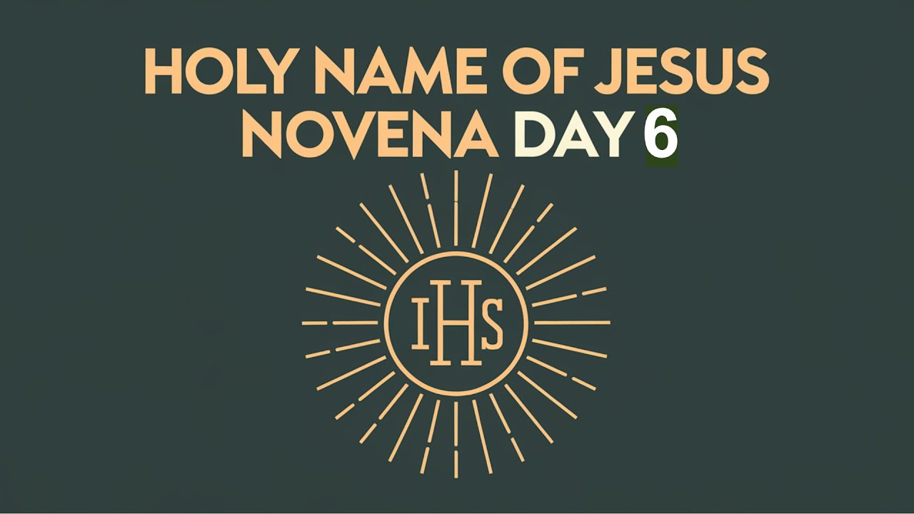 Novena to the Holy Name of Jesus โ Day 6 | Invoking the Power of His ...