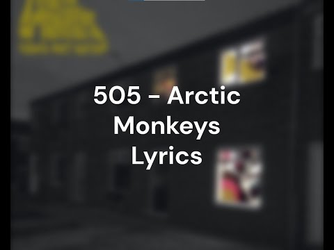 arctic monkeys // 505 lyrics