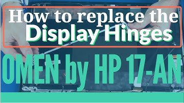 How to replace the Display Panel Hinges for OMEN by HP 17-AN Series Gaming Laptop