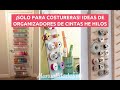 IDEAS DE ORGANIZADORES DE CINTAS E HILOS PARA COSTURERAS Y MANUALISTAS